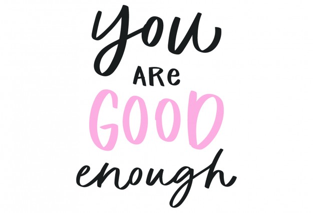 You ARE Good Enough
